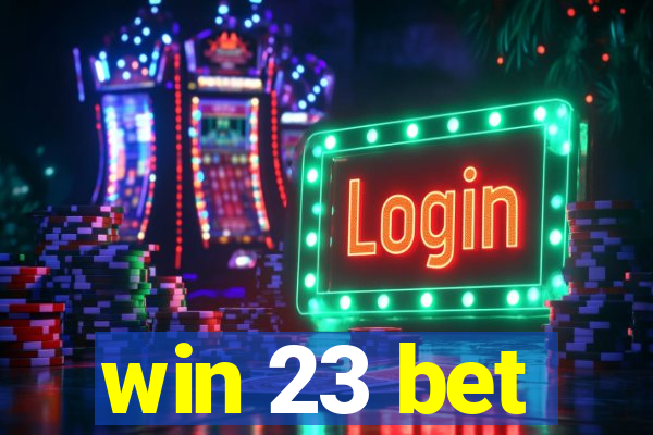 win 23 bet
